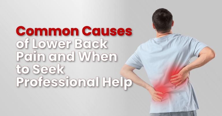 Common Causes of Lower Back Pain and When to Seek Professional Help