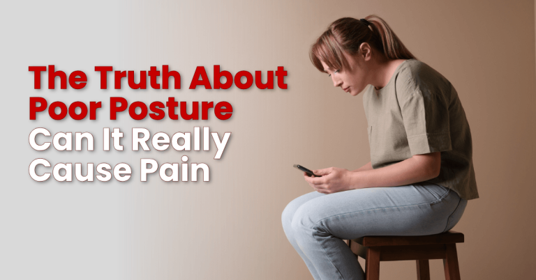 The Truth About Poor Posture: Can It Really Cause Pain?