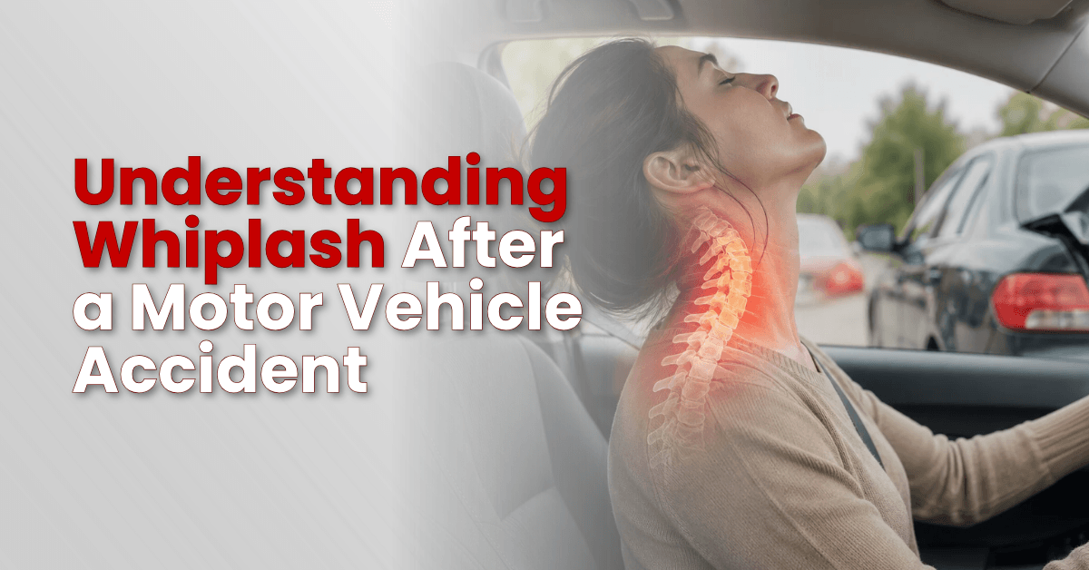 Understanding Whiplash After a Motor Vehicle Accident