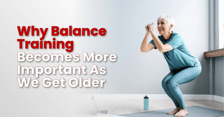 Why Balance Training Becomes More Important As We Get Older